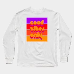 Good Vibes Only Long Sleeve T-Shirt